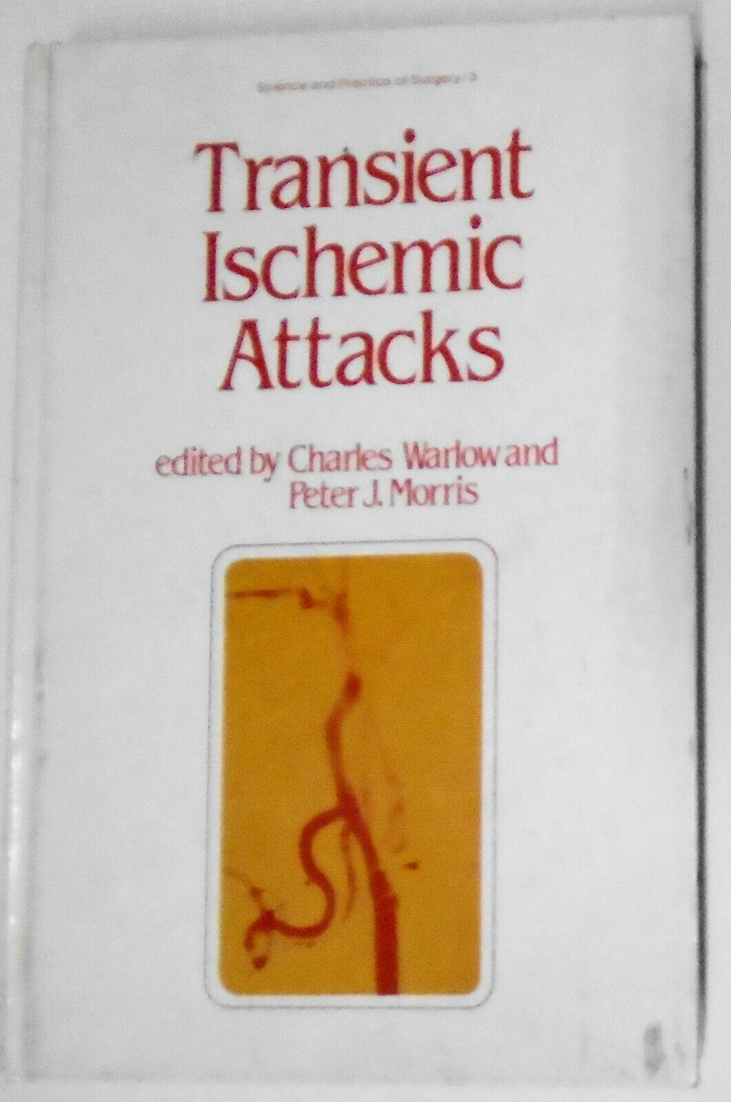 Transient ischemic attacks, ed. by Charles Warlow and Peter J Morris 1982 HC 1st