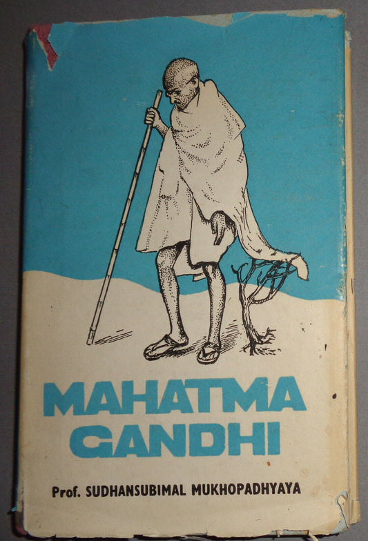 MAHATMA GANDHI : A UNIQUE MASTER OF THE ART OF LIVING - S. B. MUKHOPADHYAYA 1984