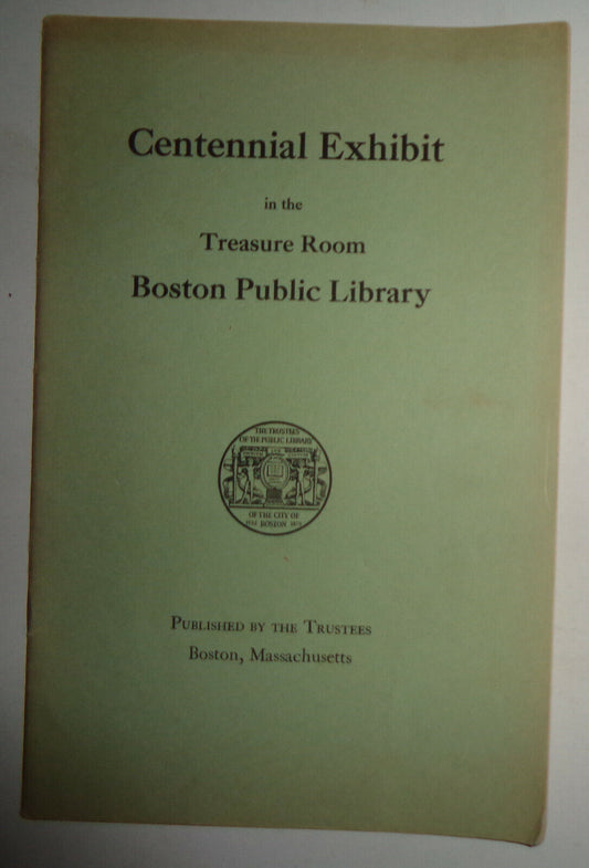 CENTENNIAL EXHIBIT IN THE TREASURE ROOM BOSTON PUBLIC LIBRARY 1954