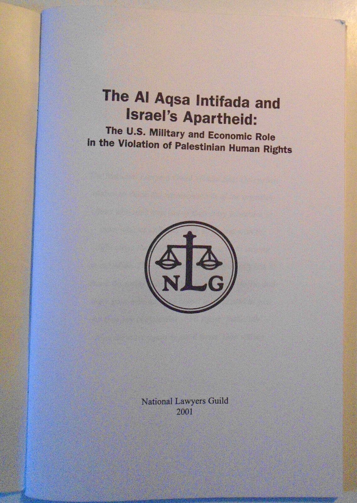 The Al Aqsa Intifada and Israel's Apartheid. 2001. National Lawyers Guild.