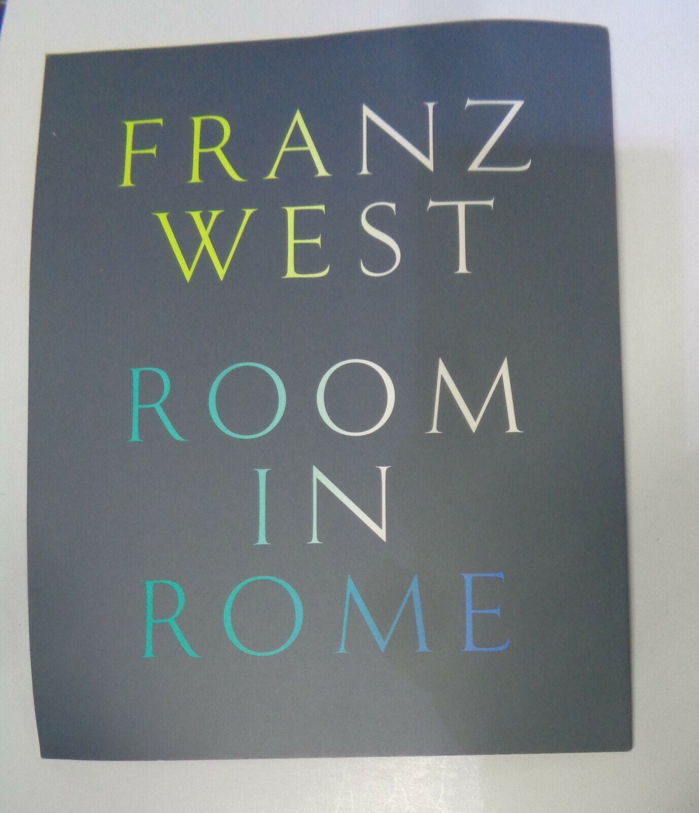 Franz West : Roman room - Exhibition Brochure Gagosian Gallery. 2010