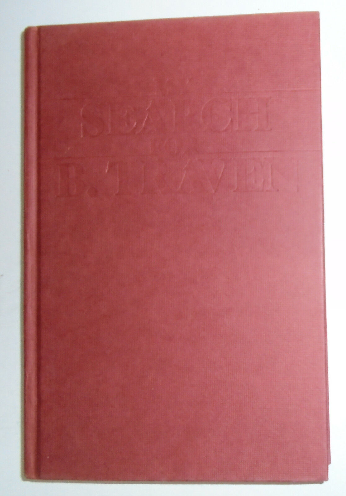 My Search for B. Traven, by Jonah Raskin. SIGNED First edition (1980, Hardcover)