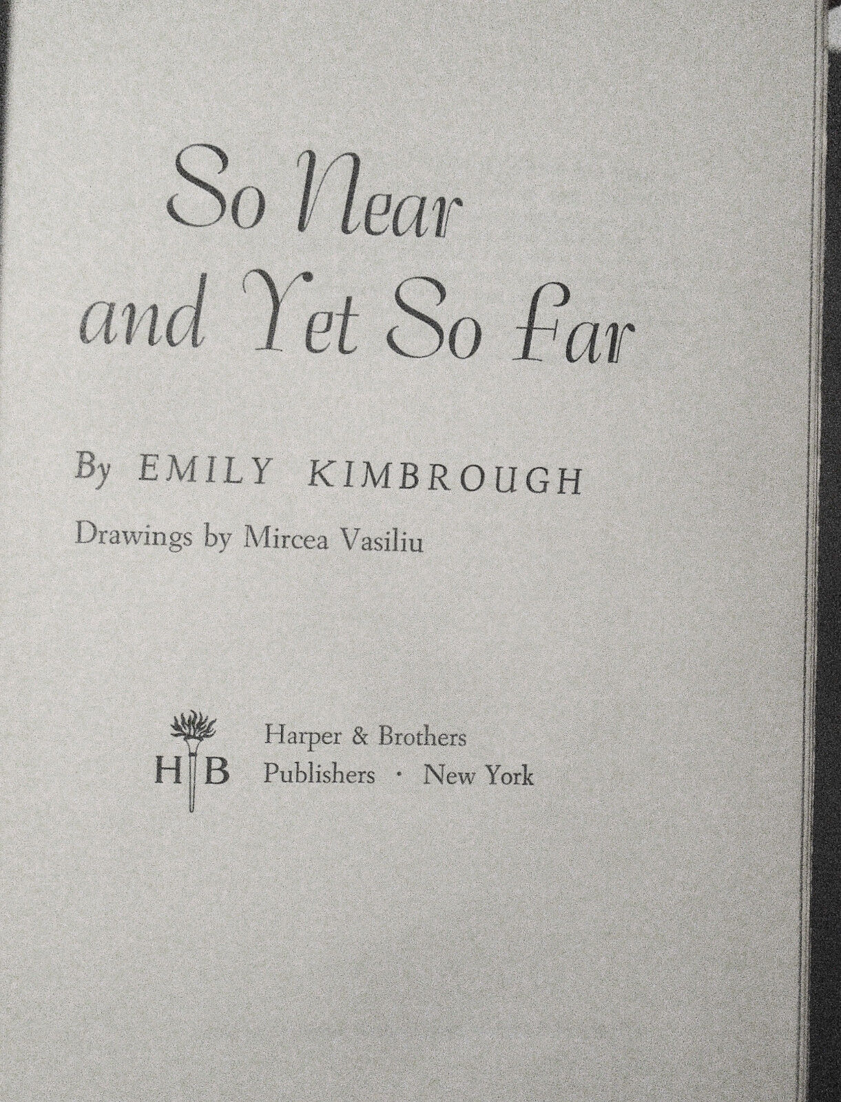 So Near and Yet so Far, by Emily Kimbrough. SIGNED. 1955 HC/DJ