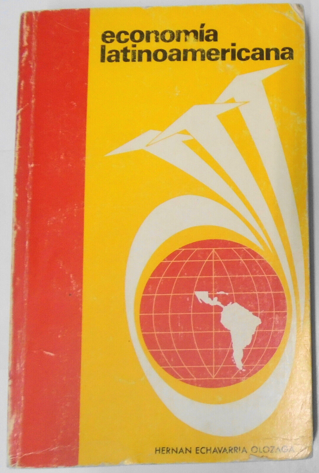 Economia Latinoamericana, By Hernán Echavarria Olozaga. 1974