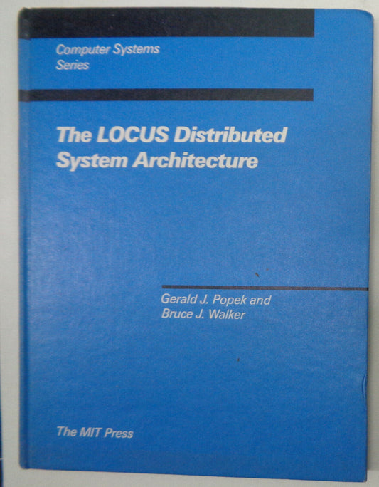 The LOCUS Distributed System Architecture by Gerald J. Popek (1985, Hardcover)