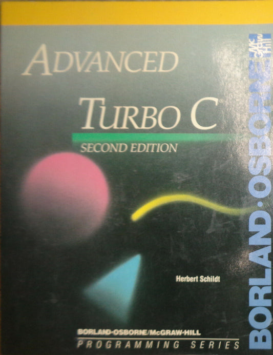 Advanced Turbo C, by Herbert Schildt - Second edition, 1989