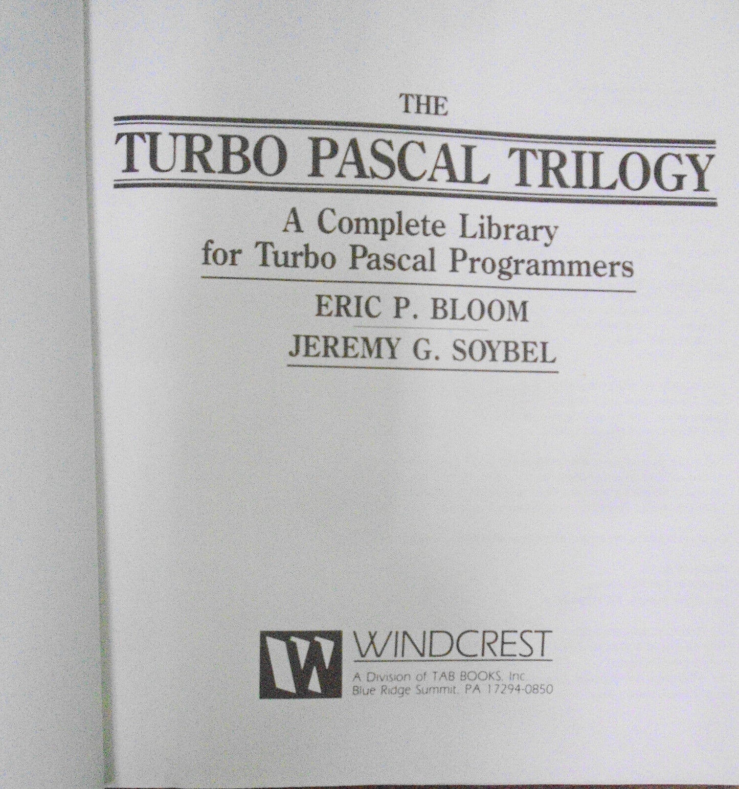 The Turbo Pascal trilogy, by Eric P Bloom.  First edition, 1988.