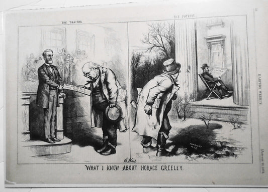 1872 What I Know About Horace Greeley, by Thomas Nast. The Patriot & The Traitor