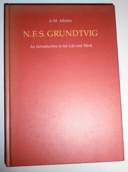 N.F.S. Grundtvig: an introduction to his life and work by A.M. Allchin Hardcover