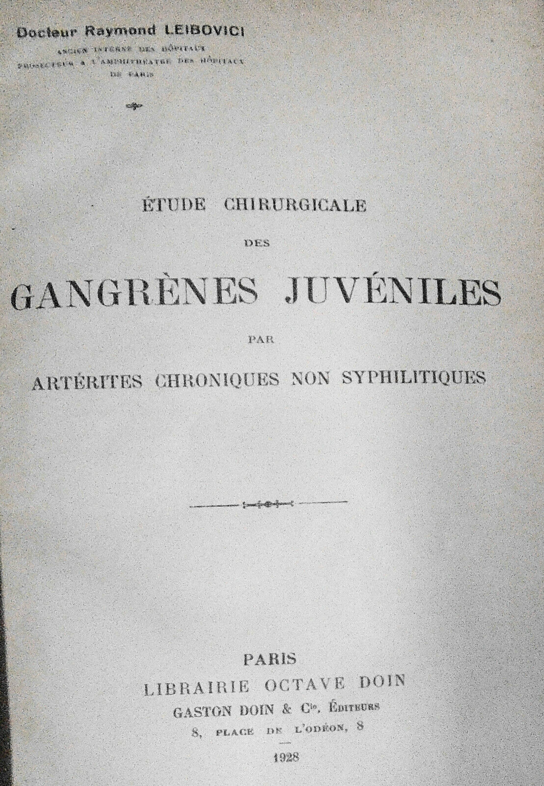 1928 - Etude Chirurgicale Des Gangrenes Juveniles ... by Raymond Leibovici, Dr.