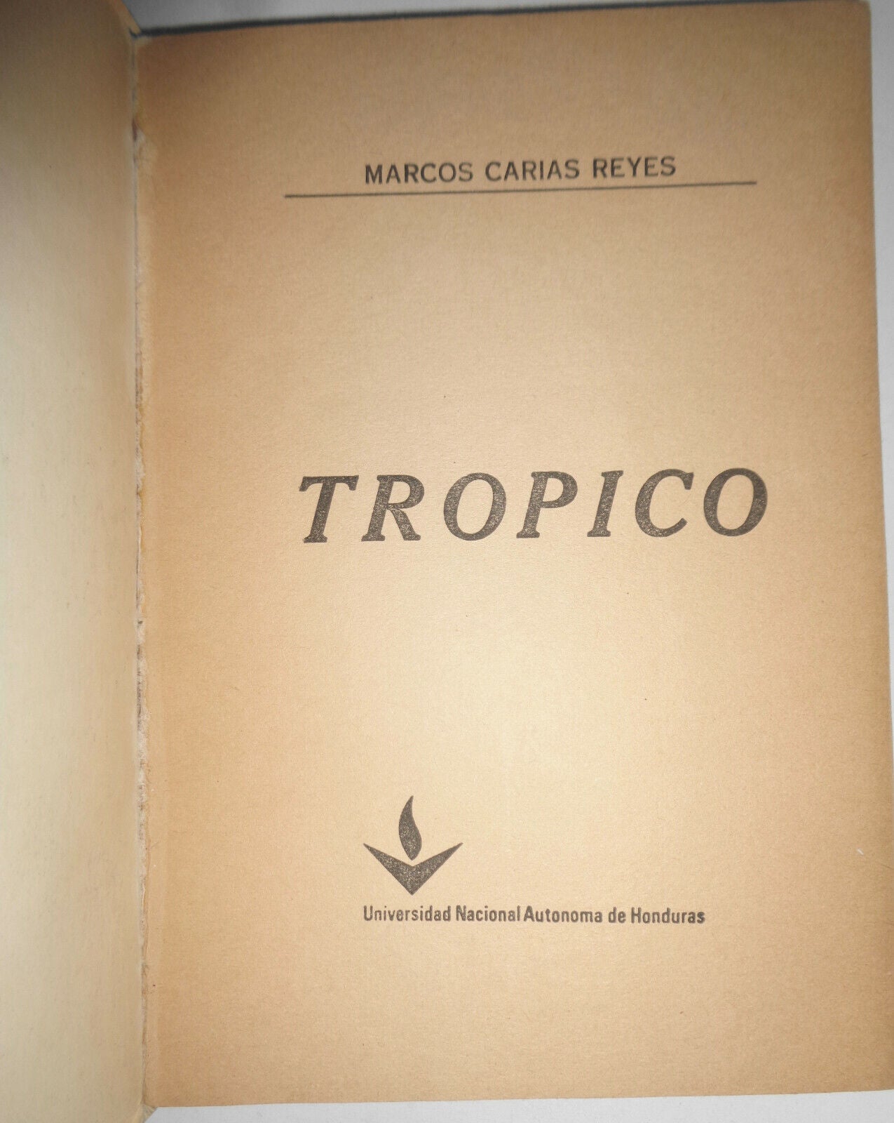 Trópico, by Marcos Carias Reyes. 1971 First Edition. Softcover; First Printing.