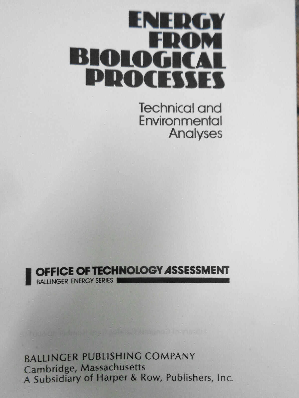 Energy from biological processes : technical and environmental analyses. HC 1981