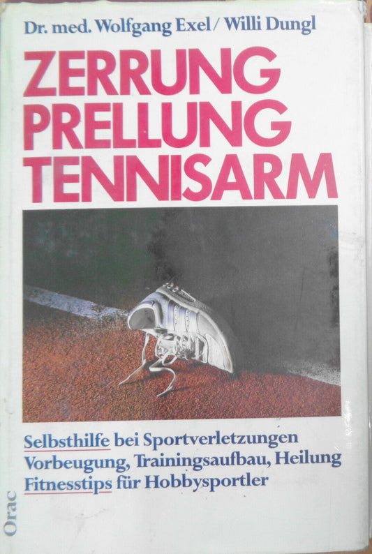 Zerrung, Prellung, Tennisarm, by Wolfgang Exel; Willi Dungl. Hardcover/DJ 1984