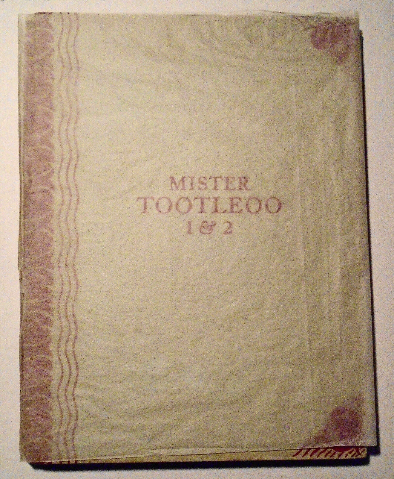 Mister Tootleoo One & Two, by Bernard & Elinor Darwin. Nonesuch Press, 1932