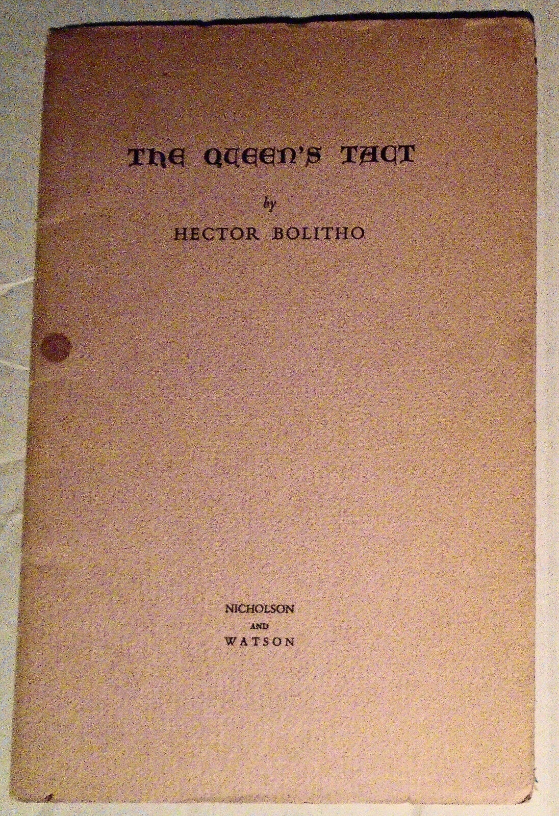 The Queen's Tact, By Hector Bolitho - SIGNED (twice) 1938, First Edition.