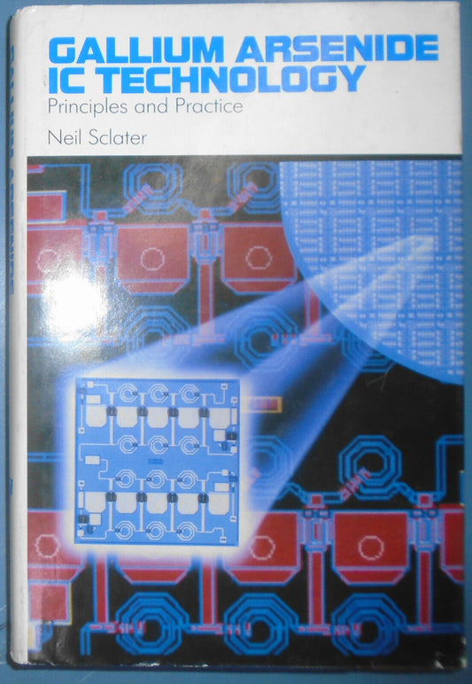 Gallium Arsenide IC Technology, by Neil Sclater - 1988 HC Fine/Fine. 1st edition