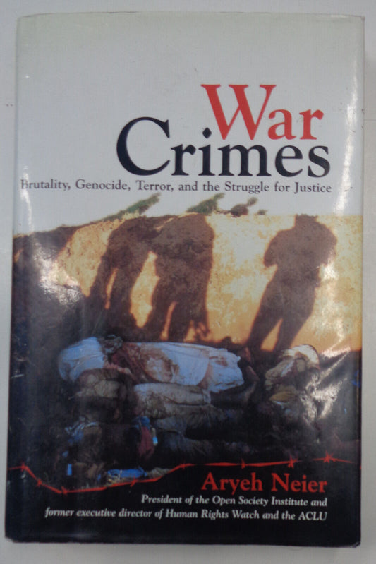 War Crimes : Brutality, Genocide, Terror .. by Aryeh Neier. SIGNED First Edition