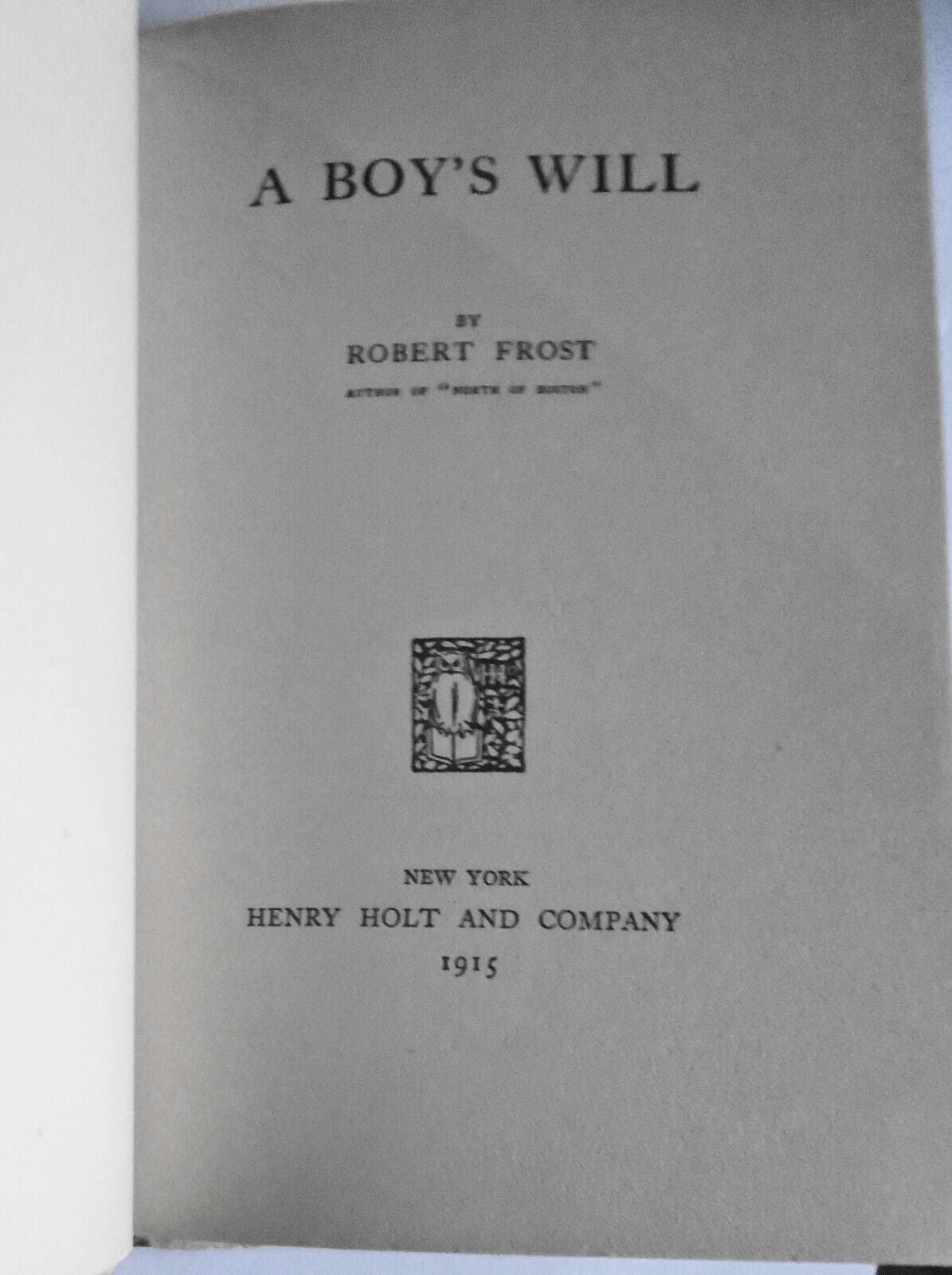 [SIGNED] Robert Frost : A Boy's Will.  First Edition, 1915.