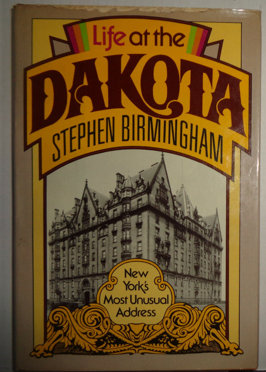 Life at the Dakota: New York's Most Unusual Address by Stephen Birmingham SIGNED