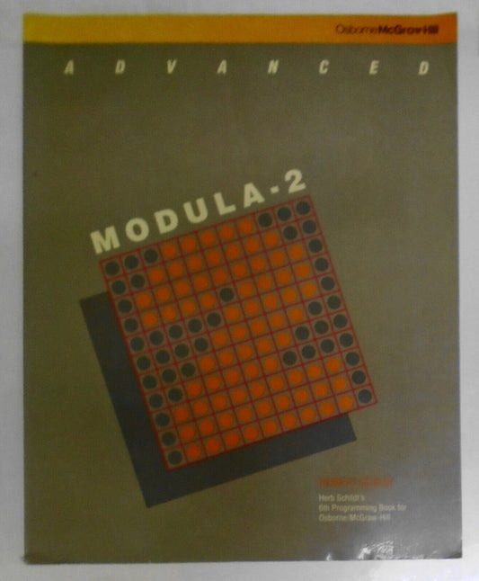Advanced Modula-2, by Herbert Schildt. 1987.  First edition. Softcover. Fine.