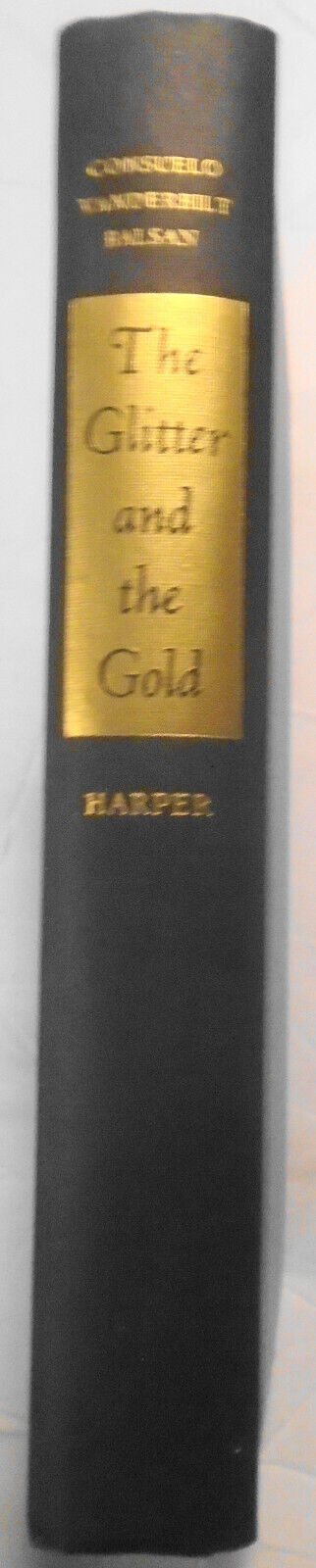 Consuelo Vanderbilt Balsan : The Glitter and the Gold. First edition 1952. HC/DJ