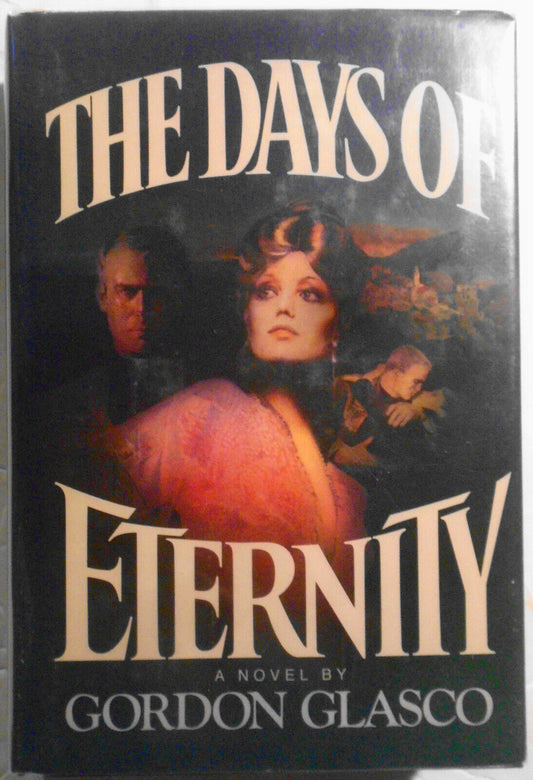 Gordon Glasco : The Days of Eternity - SIGNED First Edition, 1983. HC/DJ 1st ptg