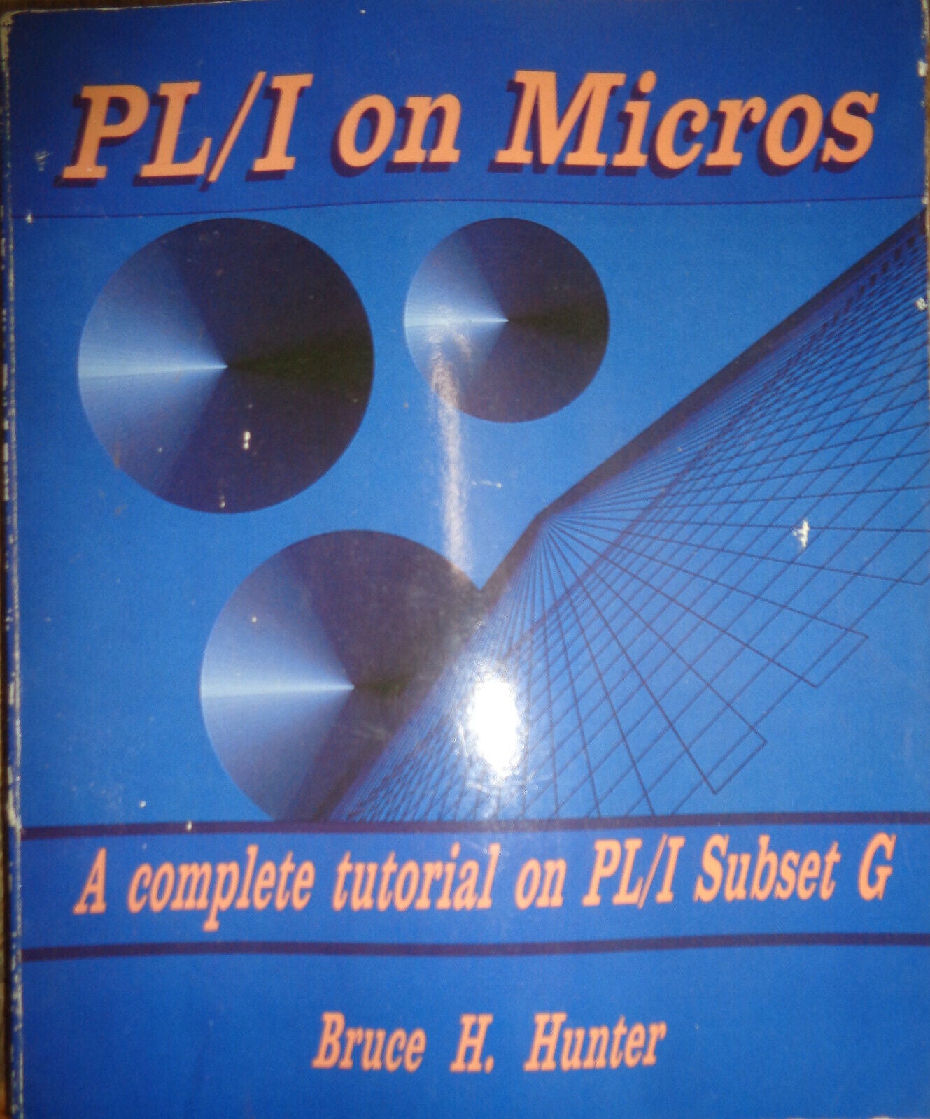 PL/1 on Micros, by Bruce H Hunter. First Edition, 1986