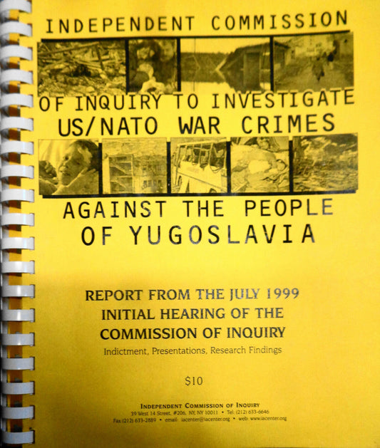 Independent Commission of Inquiry to Investigate US/NATO War Crimes.. Yugoslavia