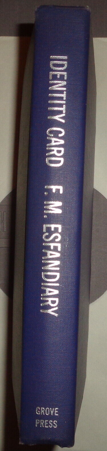 Identity Card; a novel - by F M Esfandiary. SIGNED First edition, 1966 Hardcover