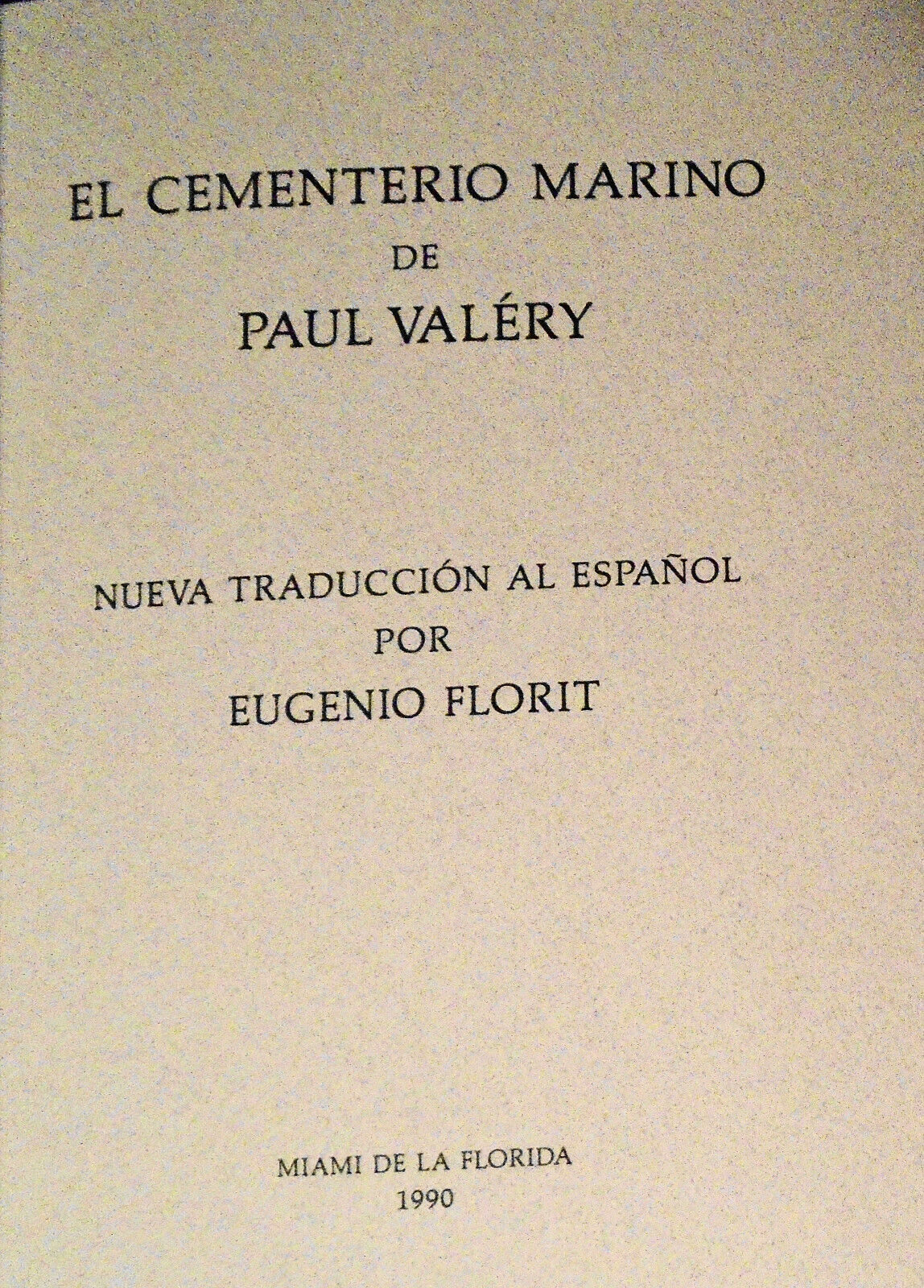 El cementerio marino de Paul Valery - traduccion Eugenio Florit. [SIGNED] 1990