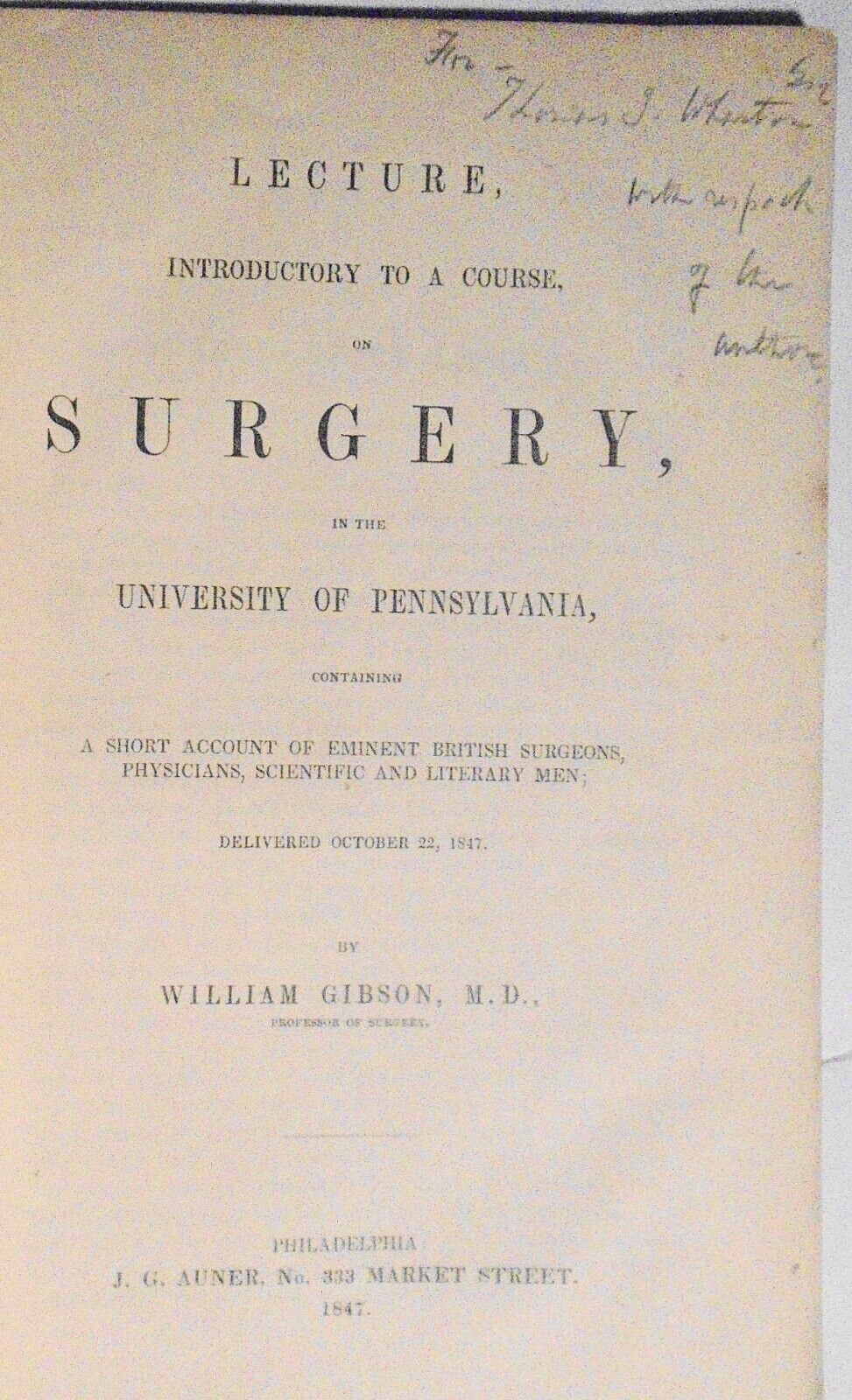 1847 [SIGNED] Lecture on surgery at University of Pennsylvania by William Gibson