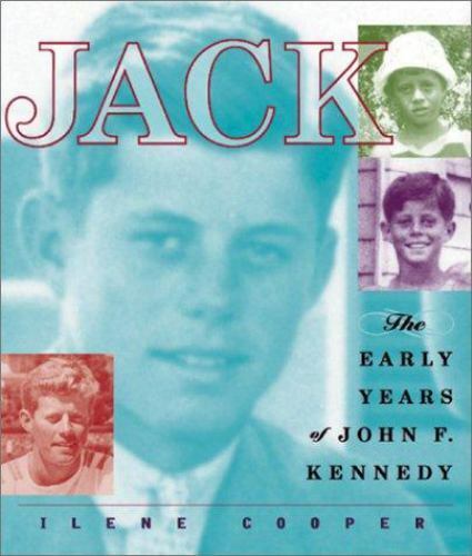 Jack : The Early Years of John F. Kennedy by Ilene Cooper 2003, Hardcover 1st ed