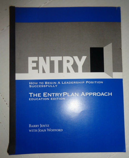 The Entryplan Approach : How to Begin a Leadership Position Successfully,...