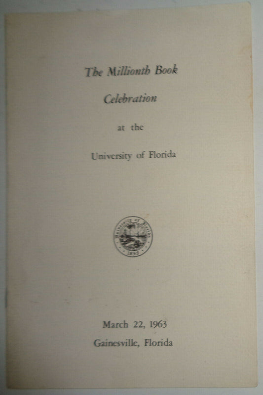 MILLIONTH BOOK CELEBRATION AT THE UNIVERSITY OF FLORIDA - PROGRAM MARCH 22, 1963