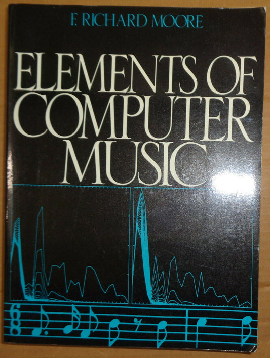 Elements of Computer Music by F. Richard Moore (1990, Paperback) Like new