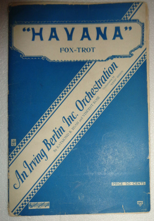 HAVANA - FOX TROT, by Raymond B Egan; Vincent Rose. 1927 For orchestra