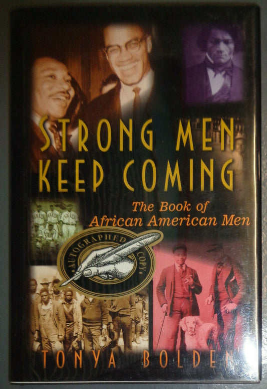 Strong Men Keep Coming: Book of African American Men by Tonya Bolden. SIGNED 1st