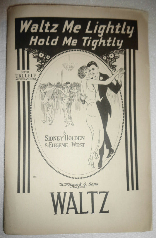 Waltz me lightly, hold me tightly, by Sidney Holden; Eugene West. 1925 Orchestra