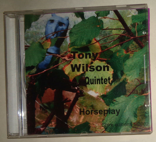 Tony Wilson Quintet - Horseplay - CD - Shire Editions CD002 - 2003