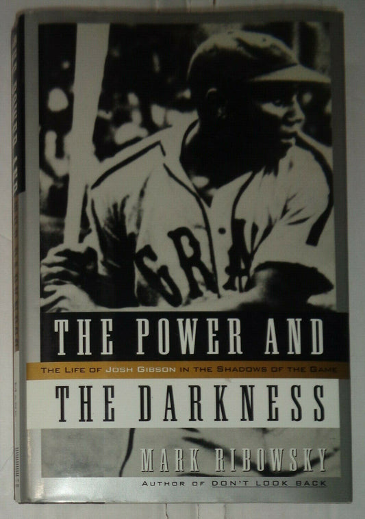 The Power and the Darkness: The Life of Josh Gibson - First edition, Hardcover