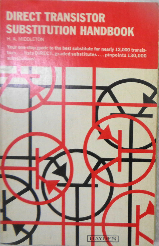 Direct Transistor Substitution Handbook, by H.A. Middleton. 1970