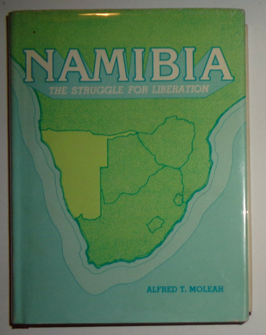 Namibia: The Struggle for Liberation by Alfred T Moleah SIGNED (1983, Hardcover)