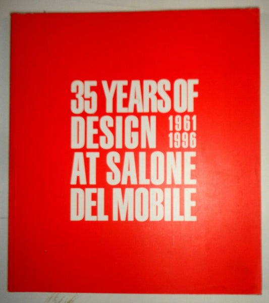 35 years of design at Salone del Mobile : 1961-1996, by Laura Lazzaroni