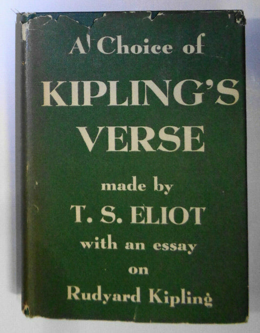 A choice of Kipling's verse, by Rudyard Kipling; T S Eliot. First edition, 1943