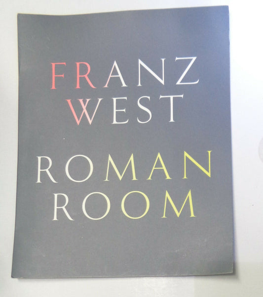 Franz West : Roman room - Exhibition Brochure Gagosian Gallery. 2010