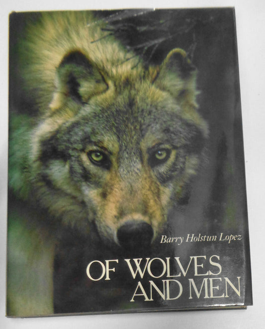 SIGNED Of Wolves and Men, by Barry Holstun Lopez. Hardcover/DJ 1978
