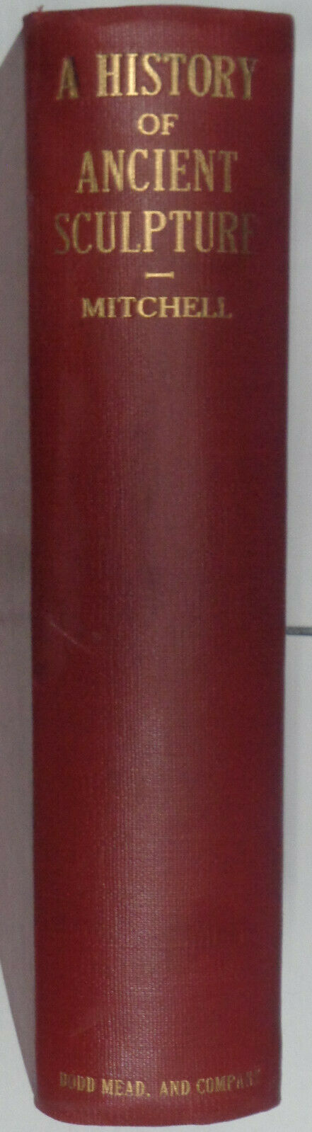 A history of ancient sculpture, by Lucy M Mitchell. 1883. First edition.