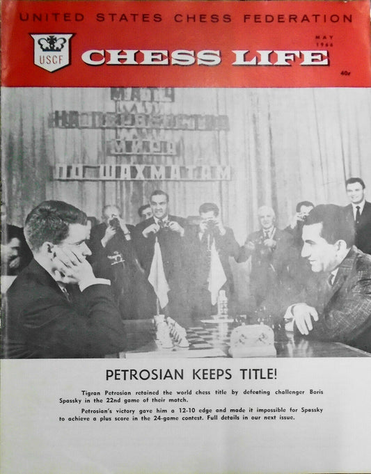 Chess Life, May 1964 - Petrosian-Spassky World Championship Match