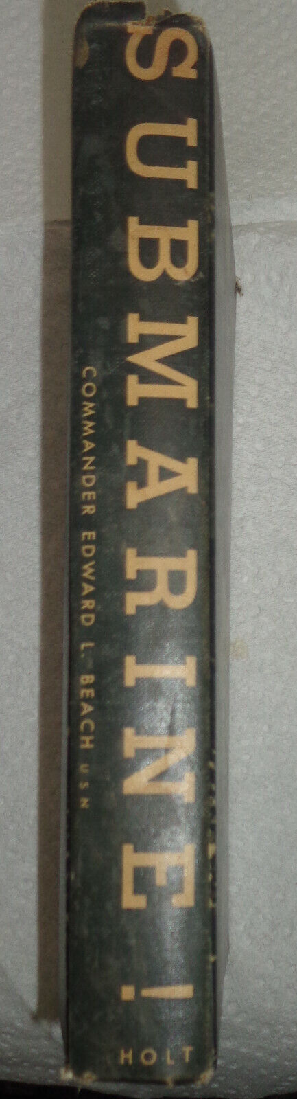 Submarine!, by Commander Edward L Beach,  U S Navy - SIGNED First Edition, 1952