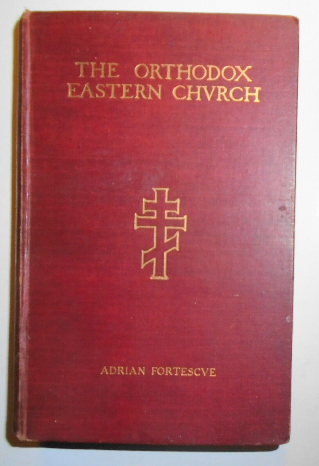 The Orthodox Eastern Church, by Adrian Fortescue. 1908. 2nd ed.